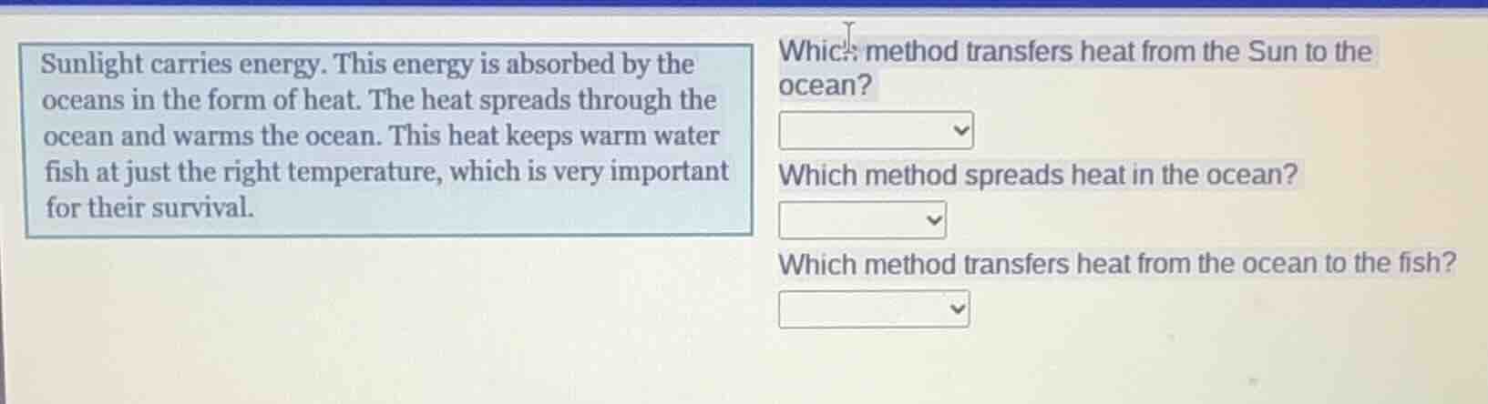 sunlight carries energy. this energy is absorbed by the oceans in the f…