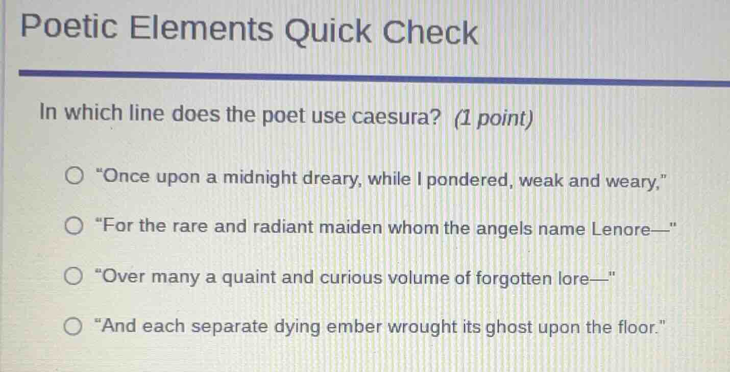 poetic elements quick check in which line does the poet use caesura? (1…