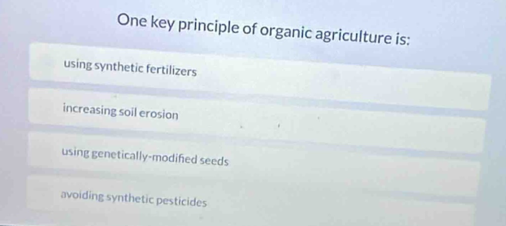one key principle of organic agriculture is: using synthetic fertilizer…