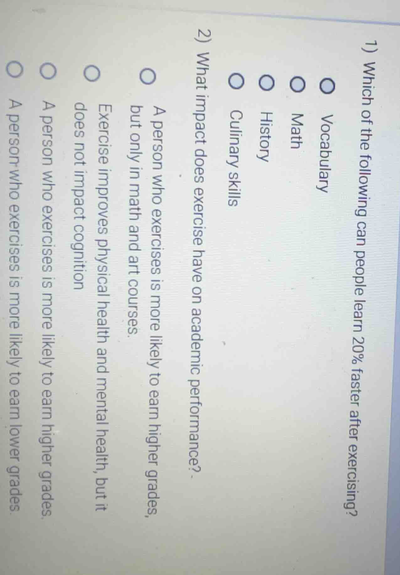 1) which of the following can people learn 20% faster after exercising?…