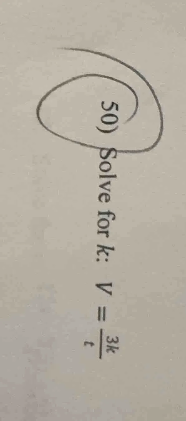 50) solve for k: v = \\frac{3k}{t}