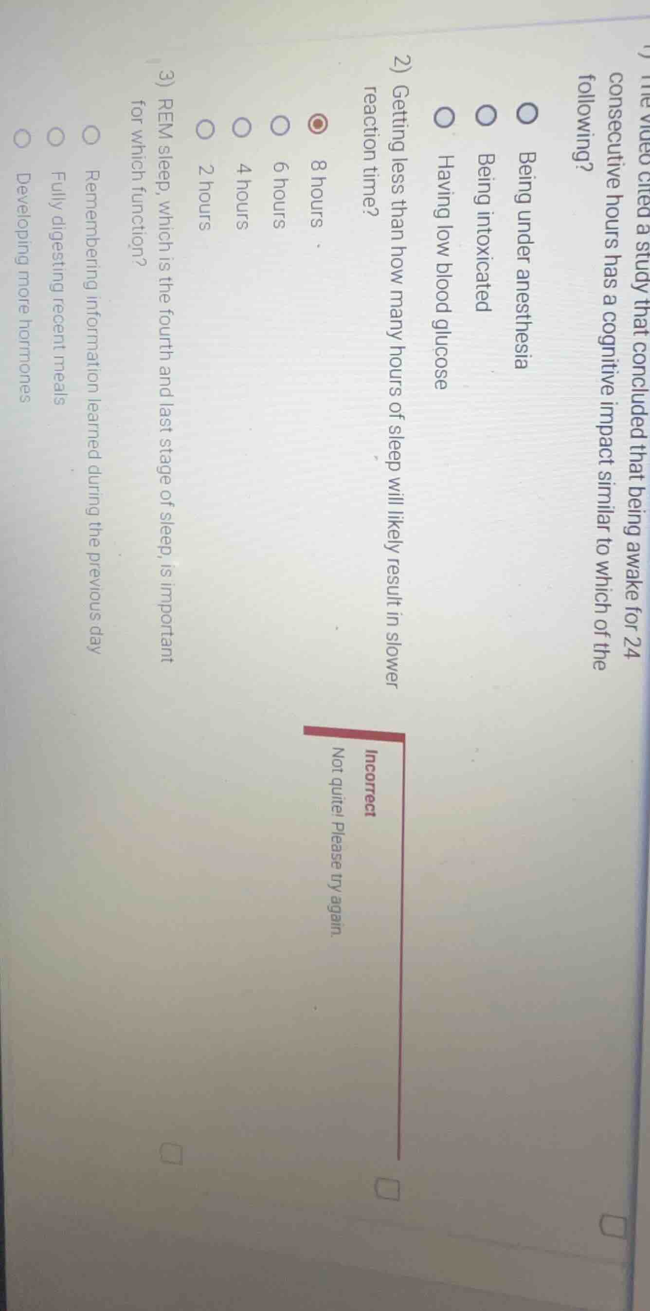 1) the video cited a study that concluded that being awake for 24 conse…