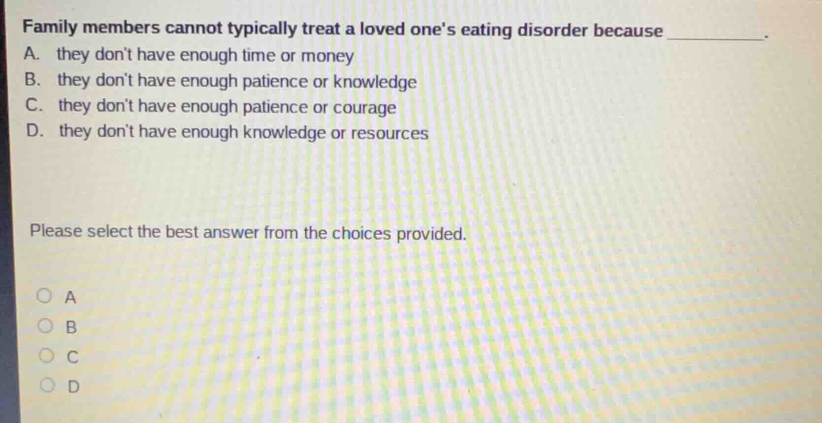 family members cannot typically treat a loved ones eating disorder beca…
