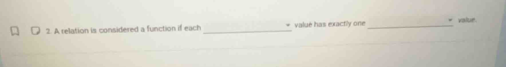 2. a relation is considered a function if each __________ value has exa…