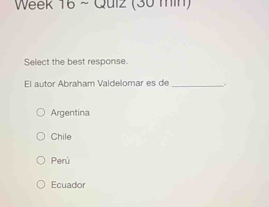 week 16 ~ quiz (30 min) select the best response. el autor abraham vald…
