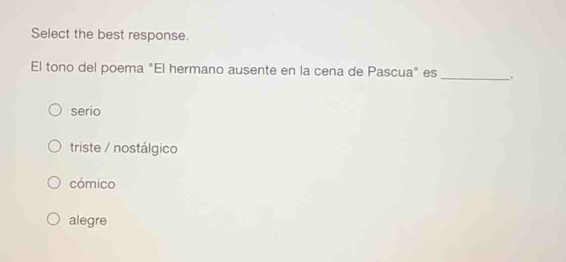 select the best response. el tono del poema \el hermano ausente en la c…