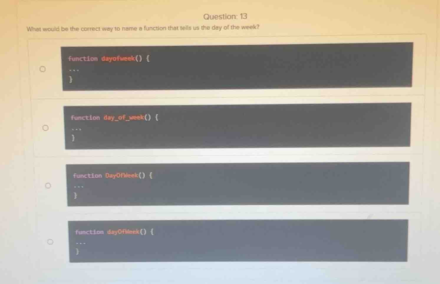 question: 13 what would be the correct way to name a function that tell…