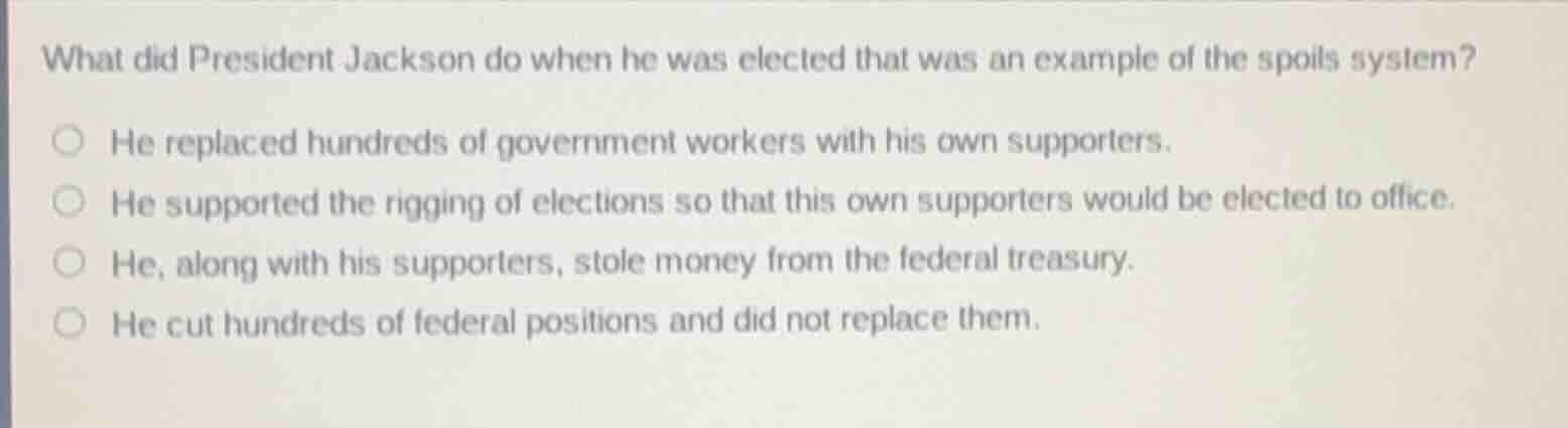what did president jackson do when he was elected that was an example o…