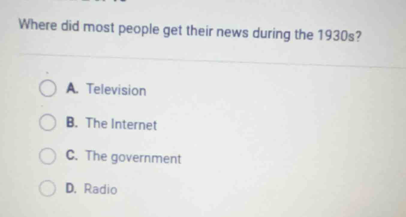 where did most people get their news during the 1930s? a. television b.…