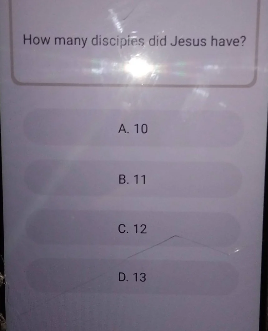 how many disciples did jesus have? a. 10 b. 11 c. 12 d. 13