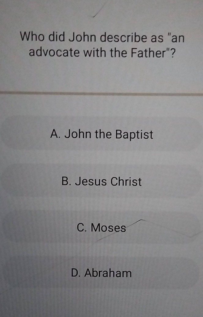 who did john describe as \an advocate with the father\? a. john the bap…