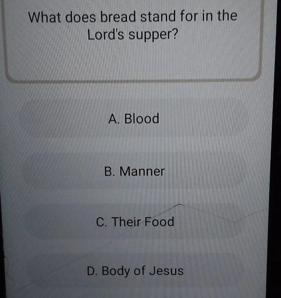 what does bread stand for in the lords supper? a. blood b. manner c. th…
