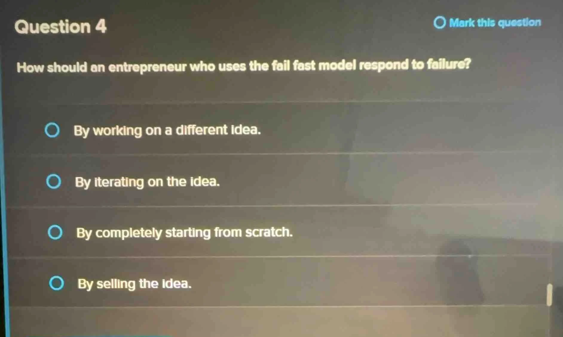 question 4 how should an entrepreneur who uses the fail fast model resp…