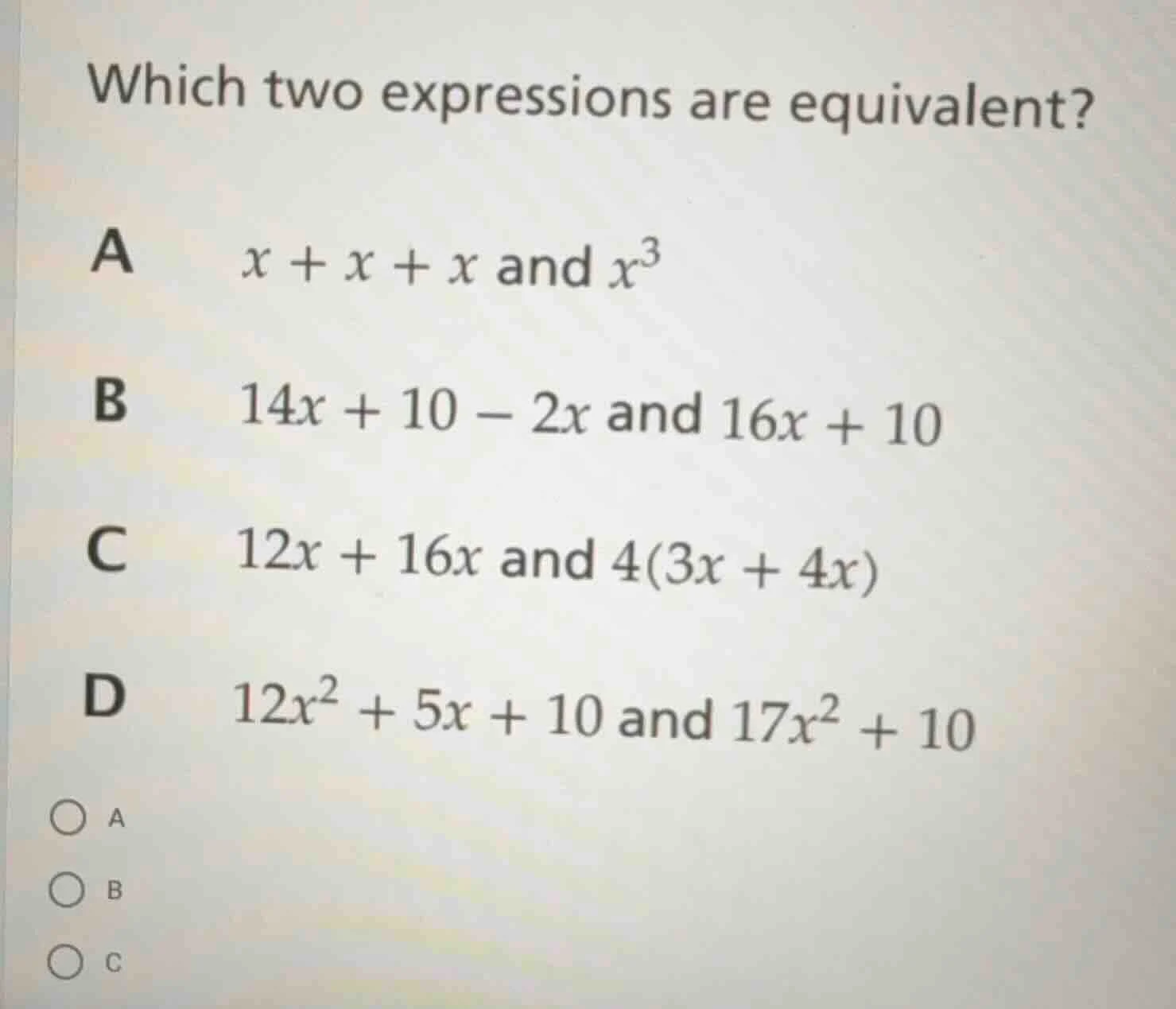 which two expressions are equivalent? a $x + x + x$ and $x^3$ b $14x + …