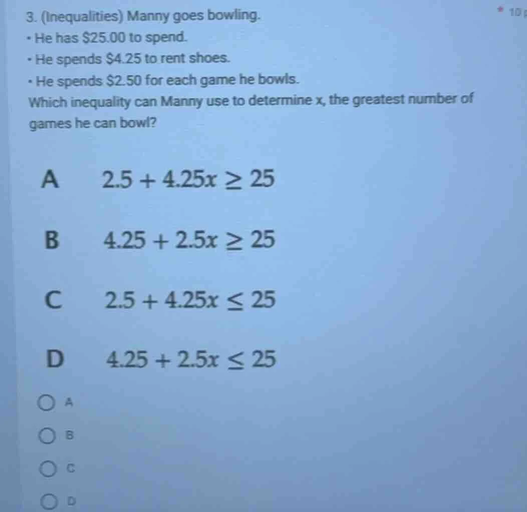 3. (inequalities) manny goes bowling. - he has $25.00 to spend. - he sp…