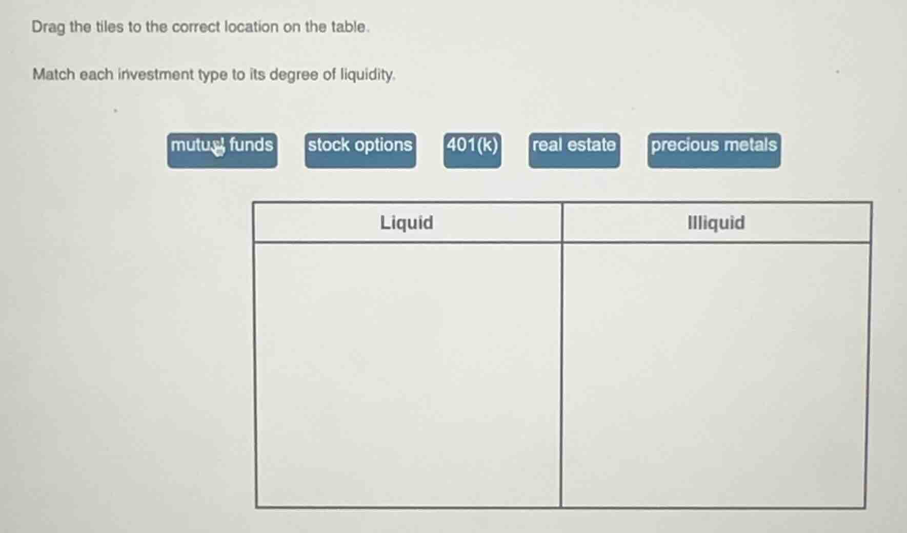 drag the tiles to the correct location on the table. match each investm…