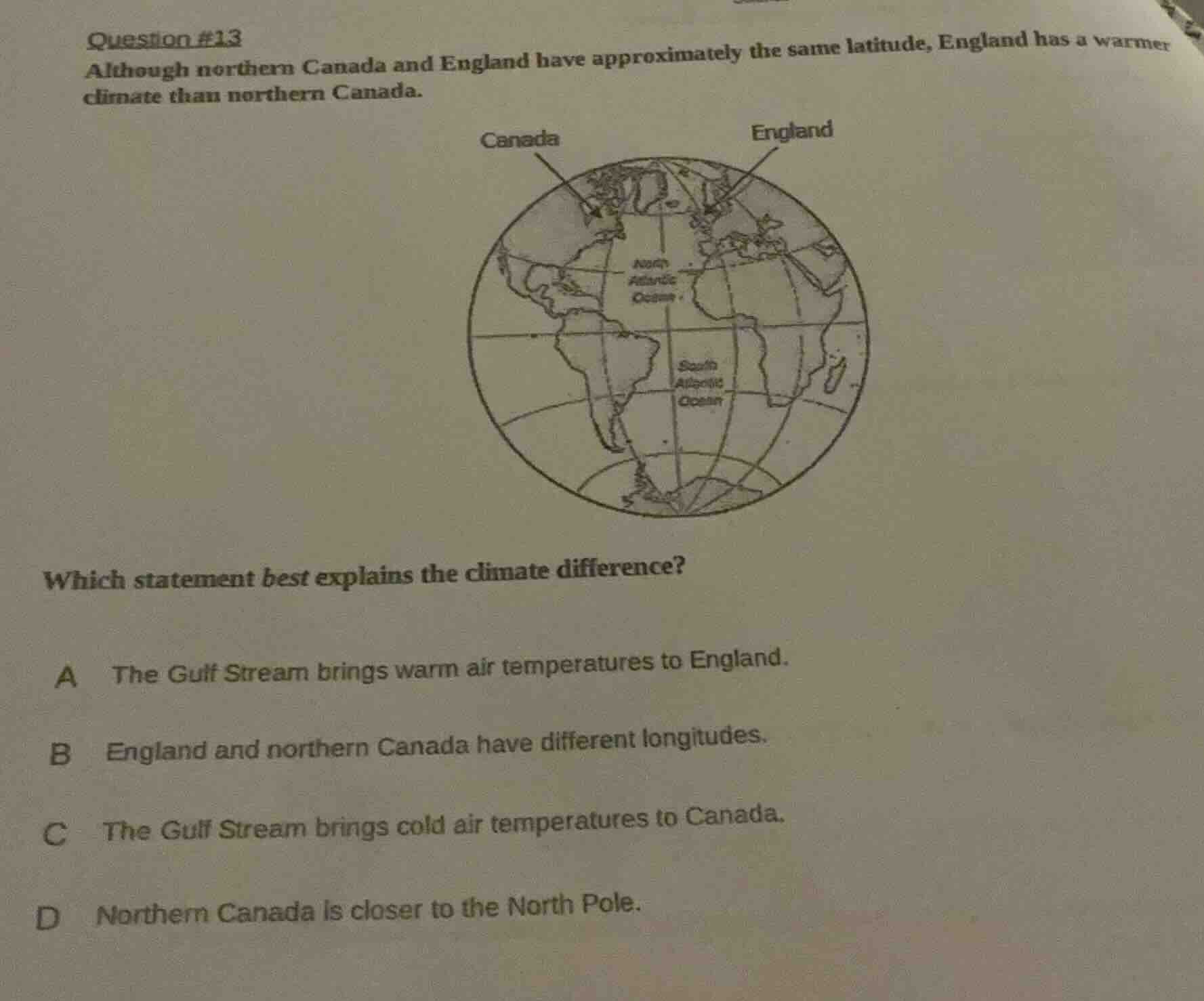question #13 although northern canada and england have approximately th…