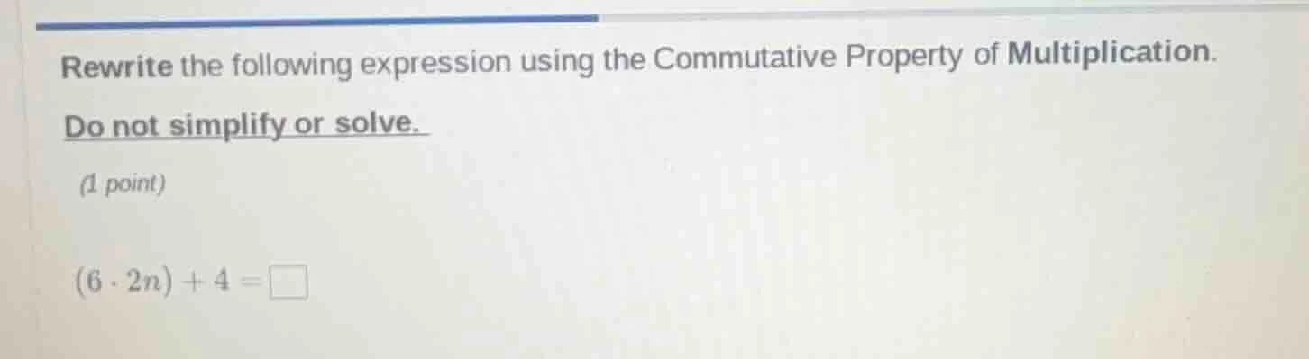 rewrite the following expression using the commutative property of mult…
