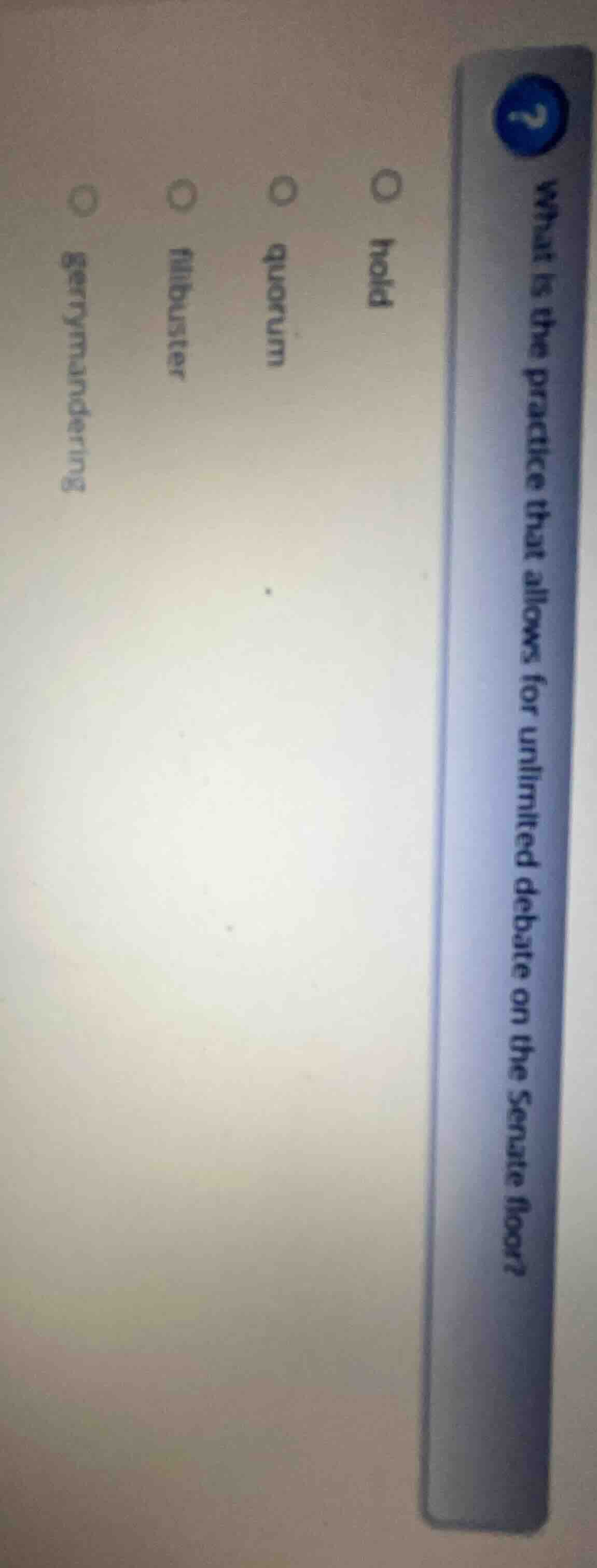 what is the practice that allows for unlimited debate on the senate flo…