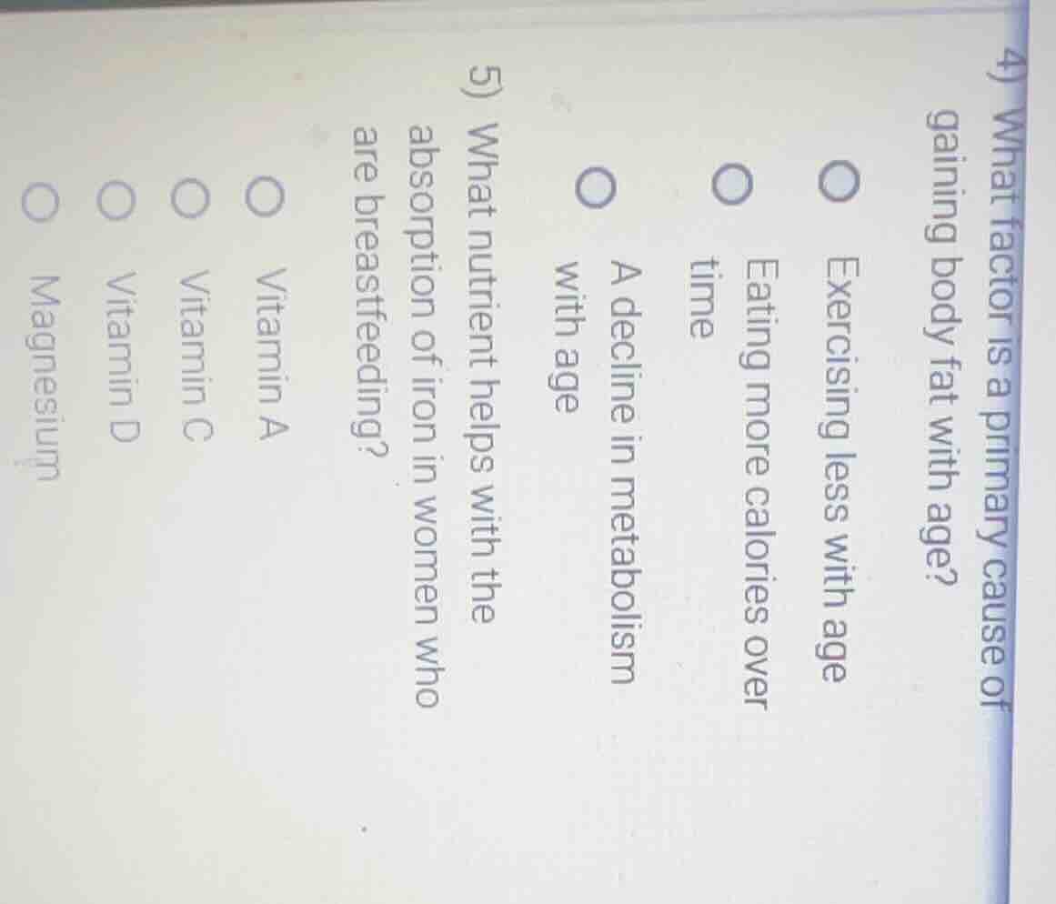 4) what factor is a primary cause of gaining body fat with age? ○ exerc…