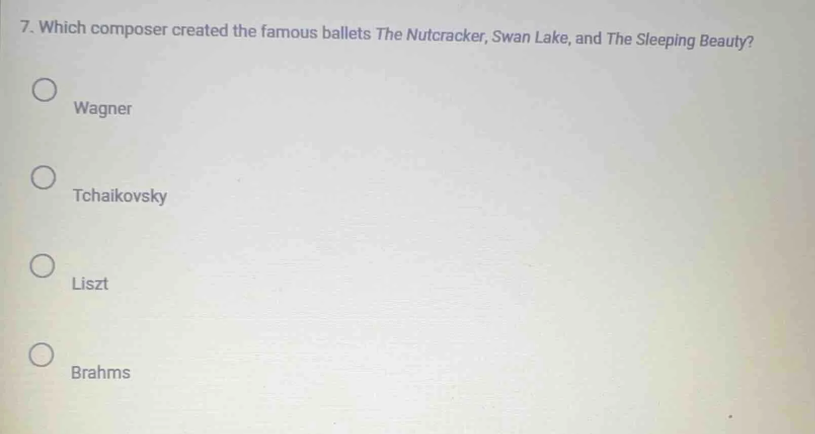 7. which composer created the famous ballets the nutcracker, swan lake,…