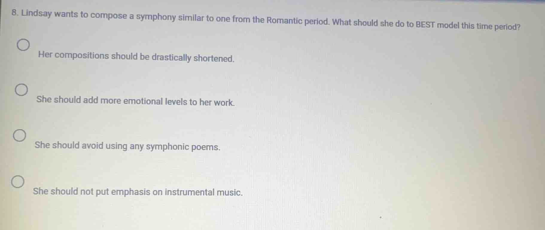 8. lindsay wants to compose a symphony similar to one from the romantic…