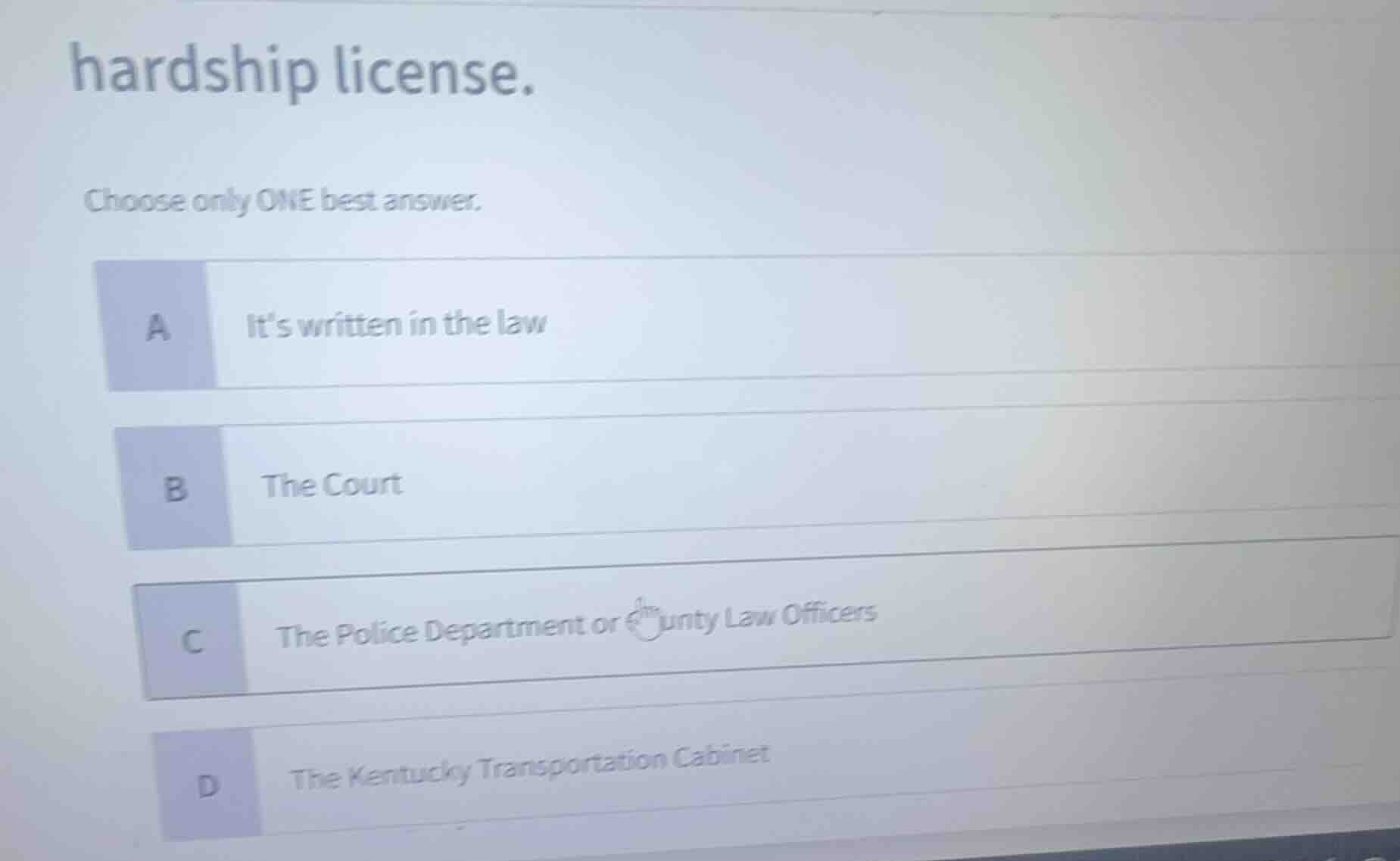 hardship license. choose only one best answer. a it’s written in the la…