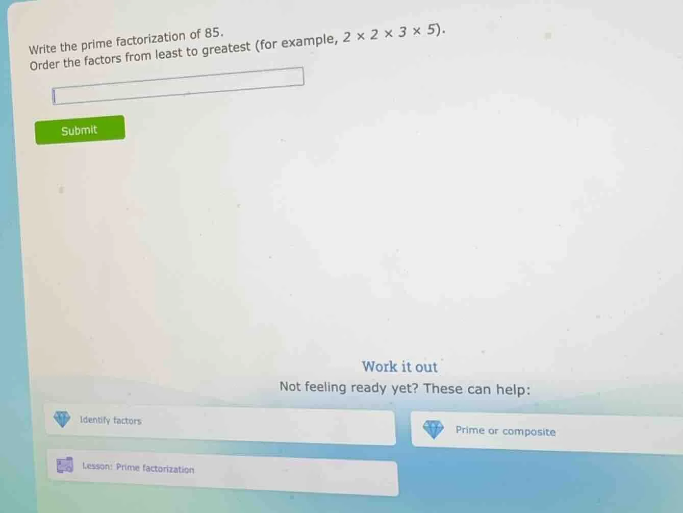 write the prime factorization of 85. order the factors from least to gr…