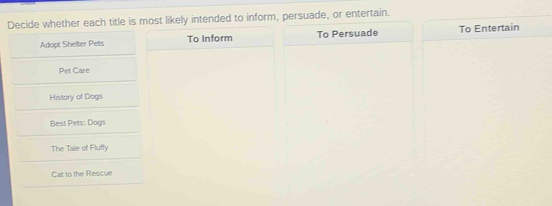 decide whether each title is most likely intended to inform, persuade, …