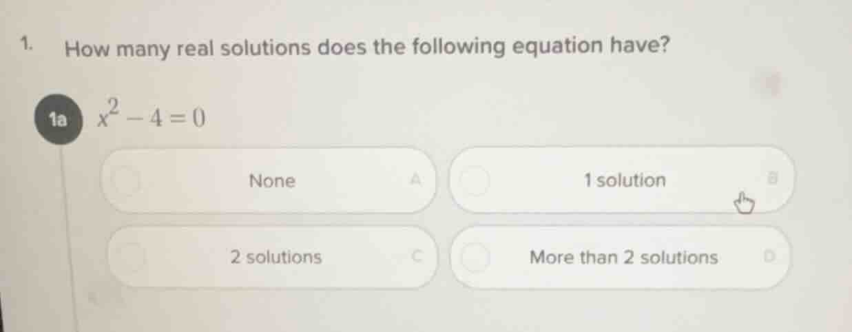 1. how many real solutions does the following equation have? 1a ( x^2 -…