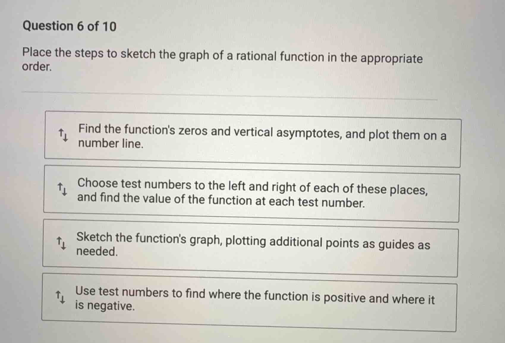 question 6 of 10 place the steps to sketch the graph of a rational func…