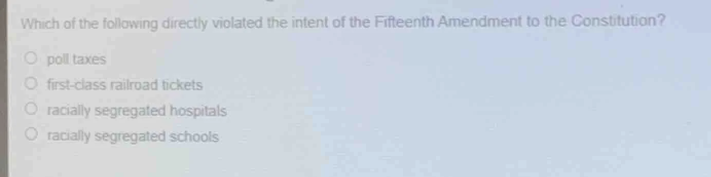 which of the following directly violated the intent of the fifteenth am…