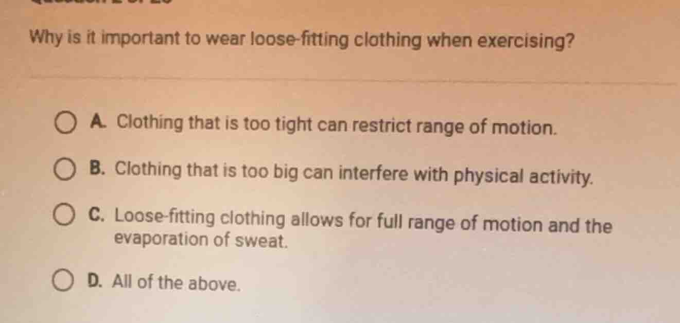 why is it important to wear loose-fitting clothing when exercising? a. …