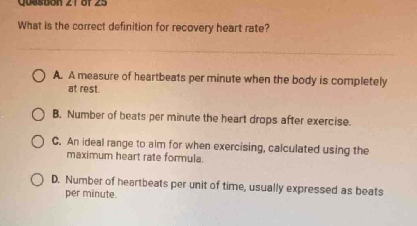 question 21 of 25 what is the correct definition for recovery heart rat…