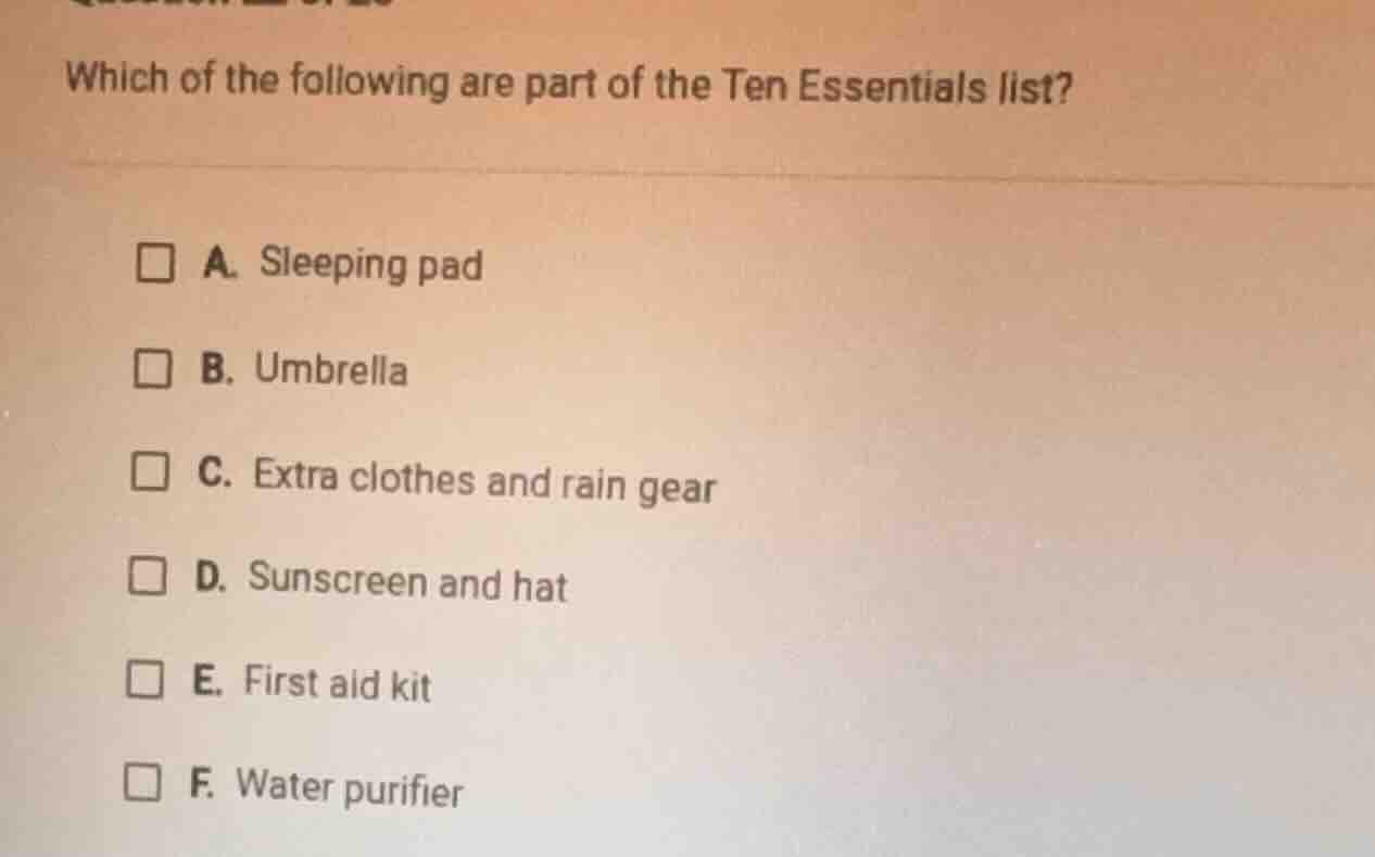 which of the following are part of the ten essentials list? a. sleeping…