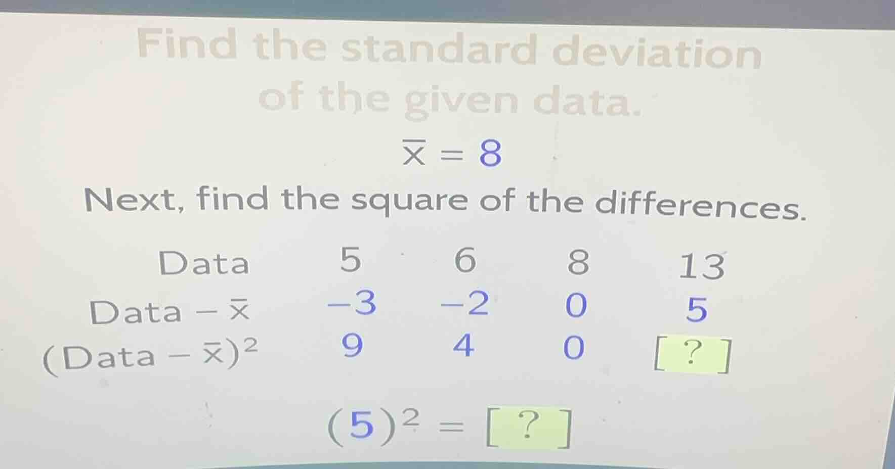 find the standard deviation of the given data. $overline{x} = 8$ next, …