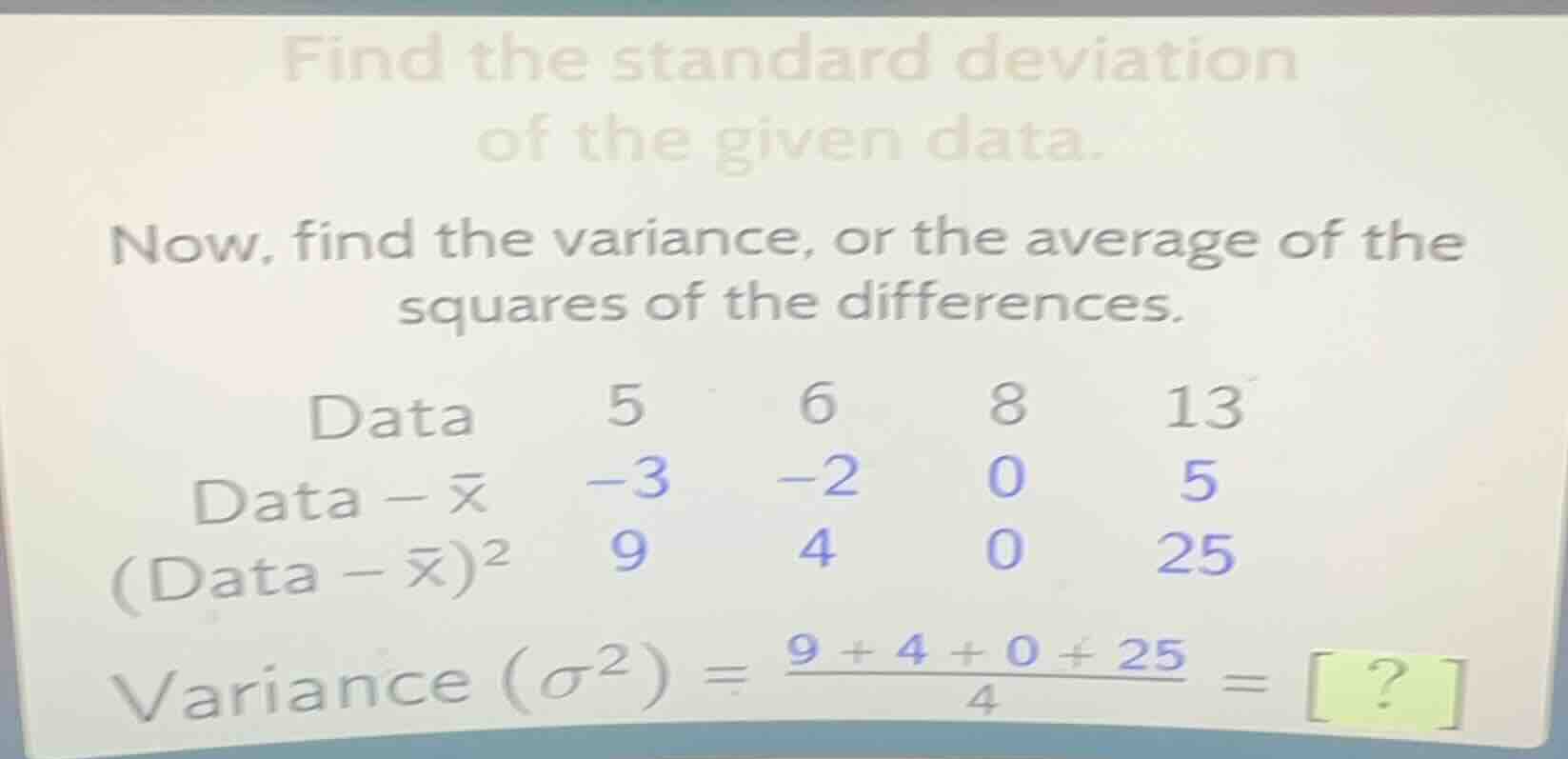 find the standard deviation of the given data. now, find the variance, …