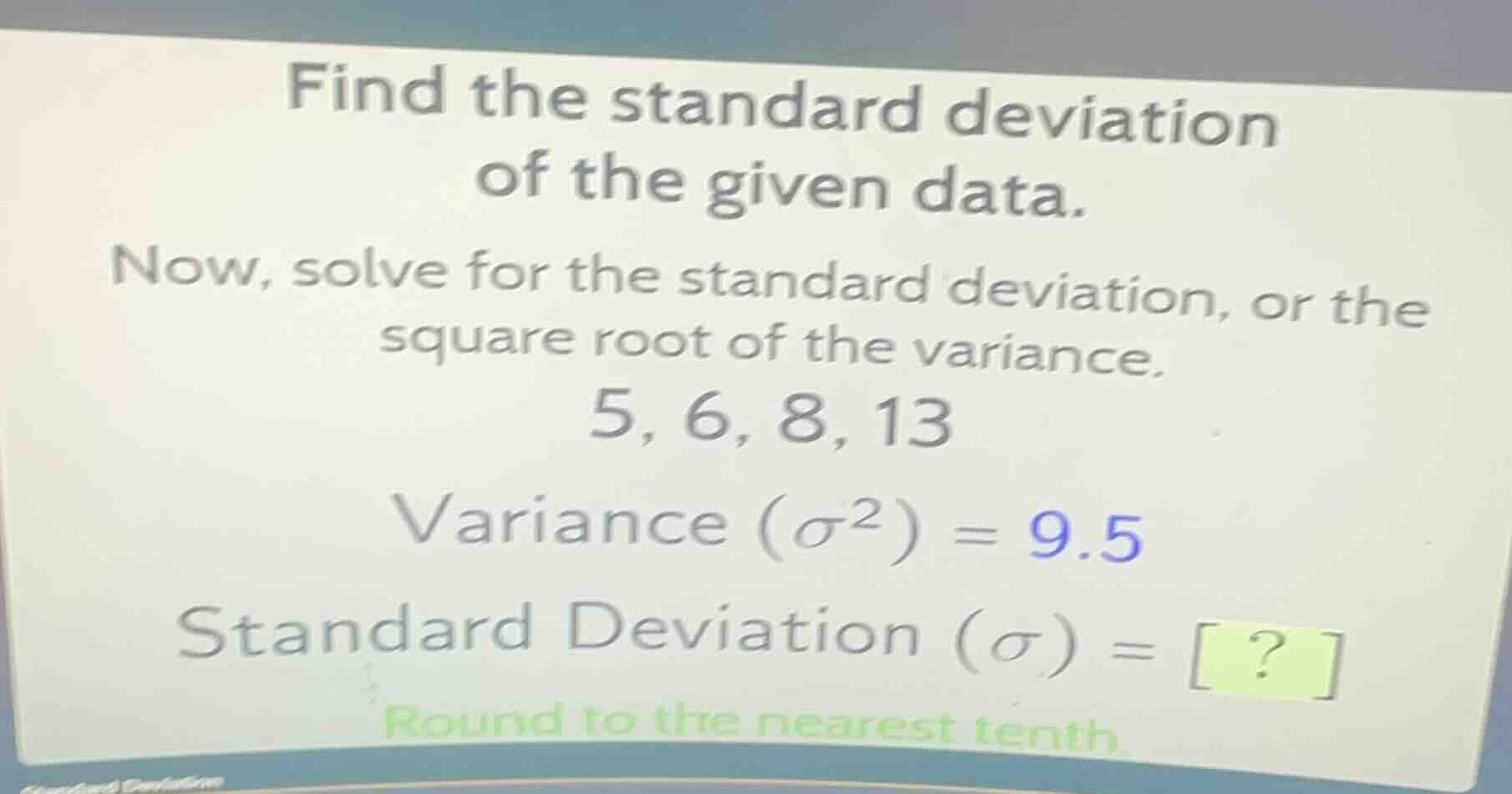 find the standard deviation of the given data. now, solve for the stand…