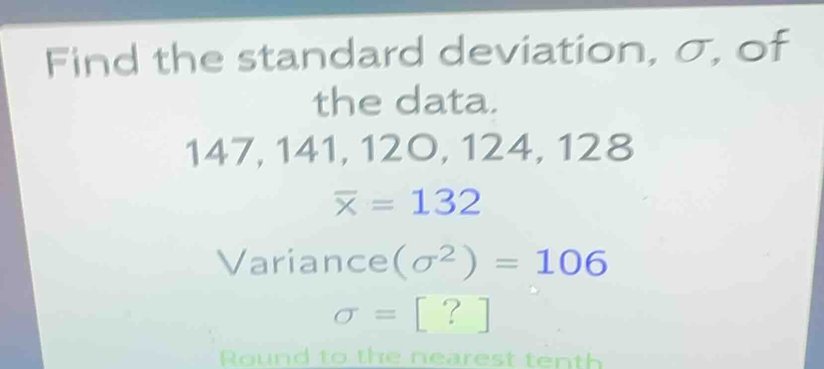 find the standard deviation, $\\sigma$, of the data. 147, 141, 120, 124…