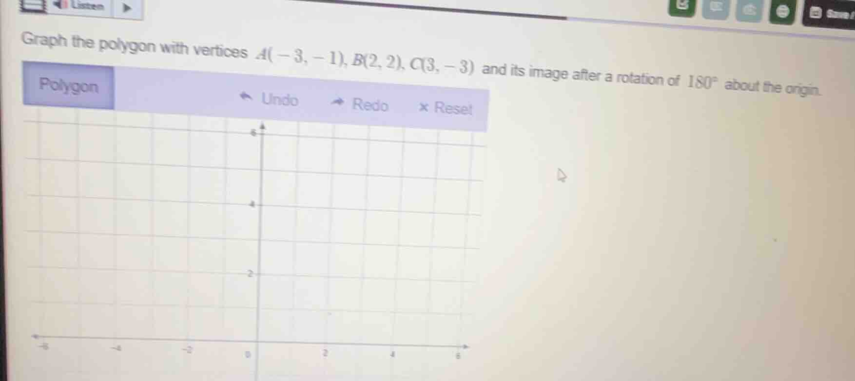 graph the polygon with vertices a(-3, -1), b(2, 2), c(3, -3) and its im…