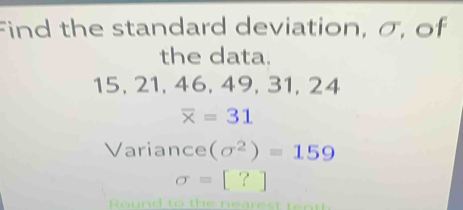 find the standard deviation, $\\sigma$, of the data. 15, 21, 46, 49, 31…
