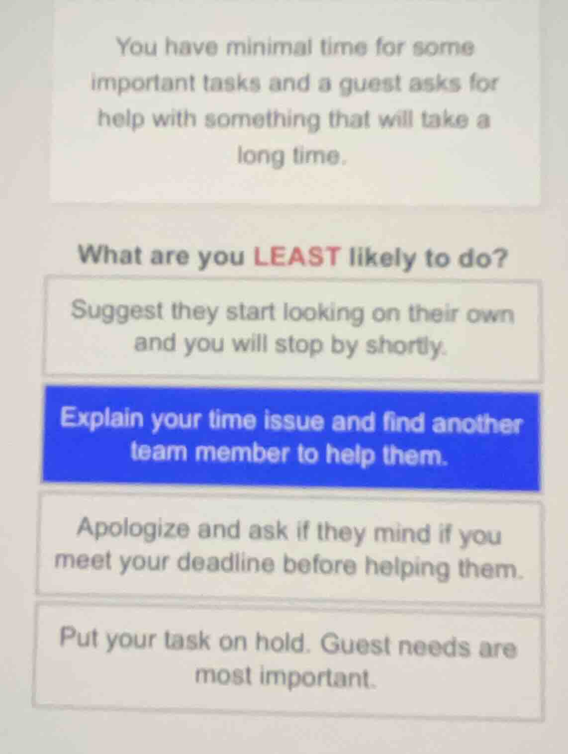 you have minimal time for some important tasks and a guest asks for hel…