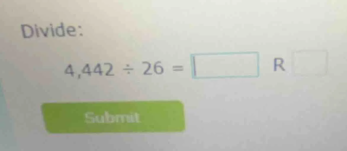divide: 4,442 ÷ 26 = \\square r \\square