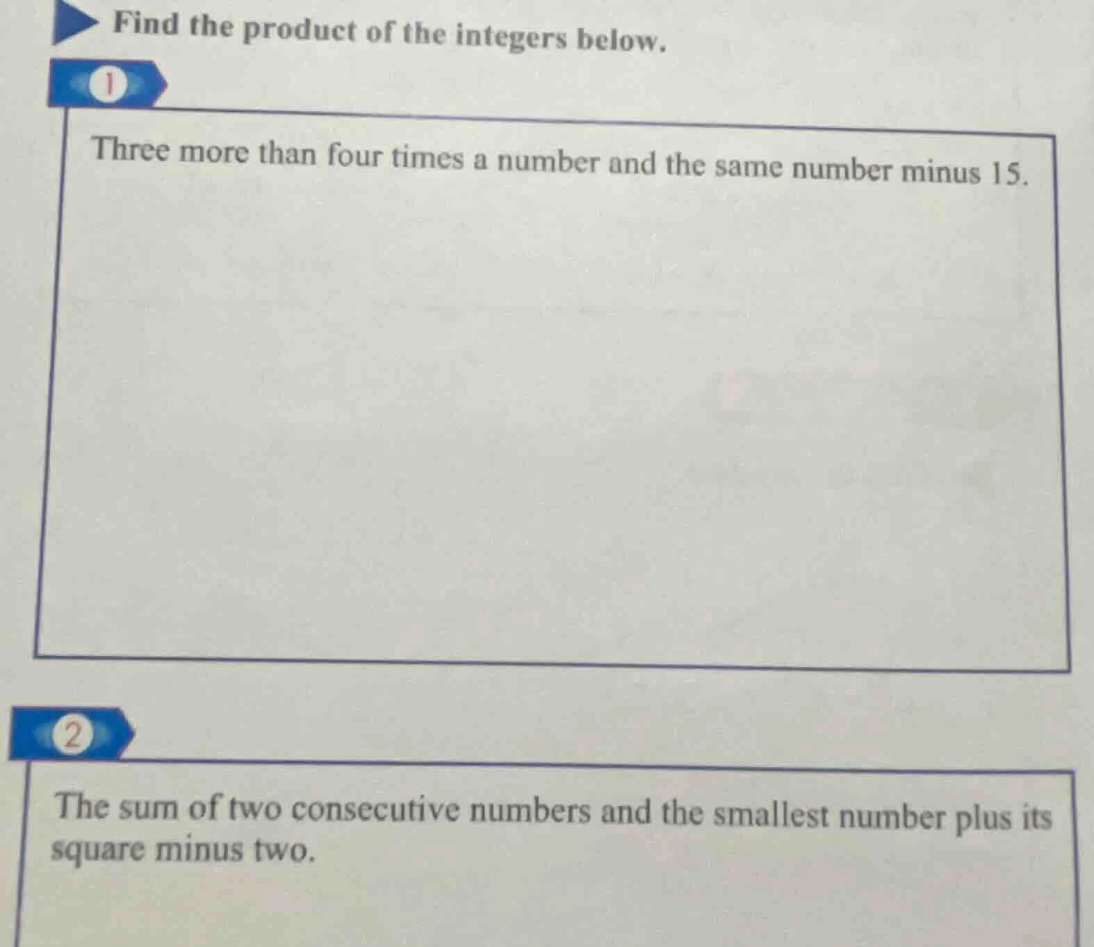 find the product of the integers below. 1 three more than four times a …