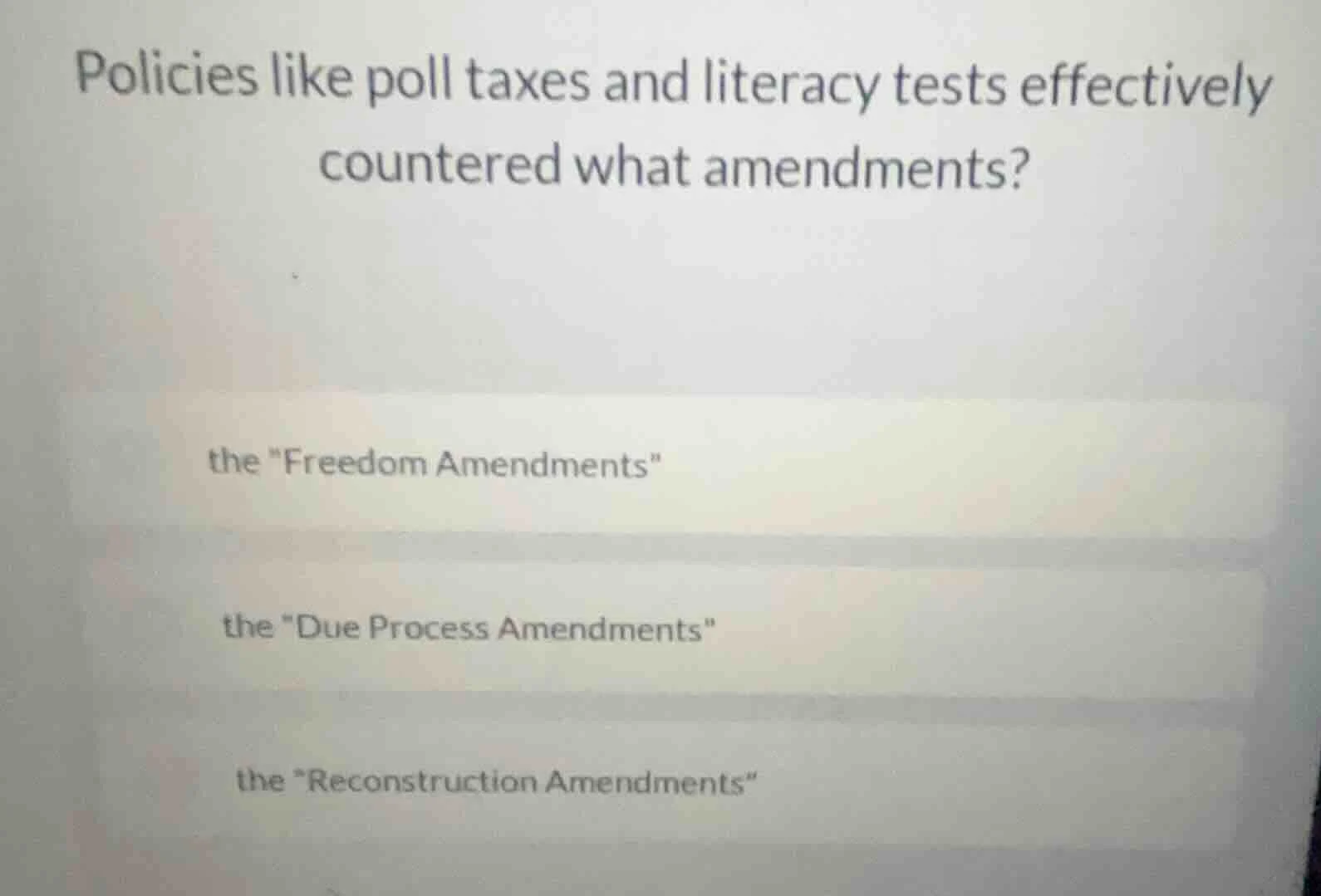 policies like poll taxes and literacy tests effectively countered what …