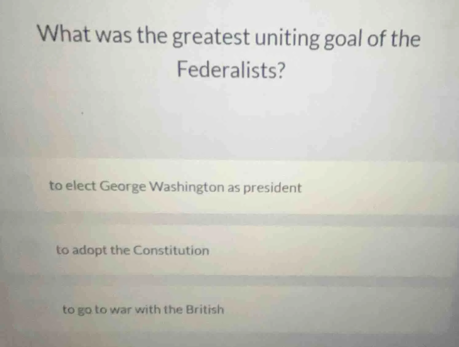 what was the greatest uniting goal of the federalists? to elect george …