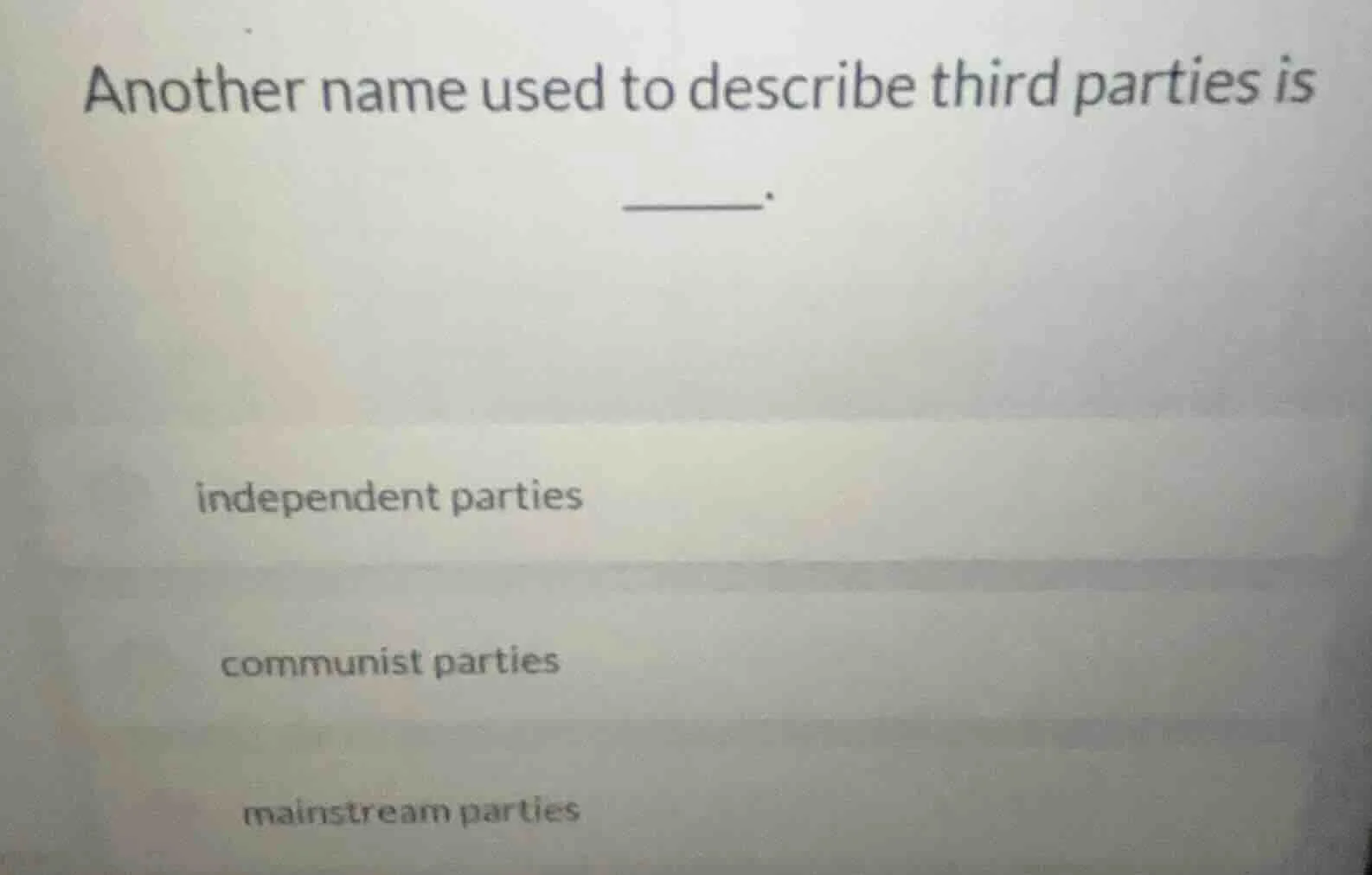 another name used to describe third parties is ______. independent part…