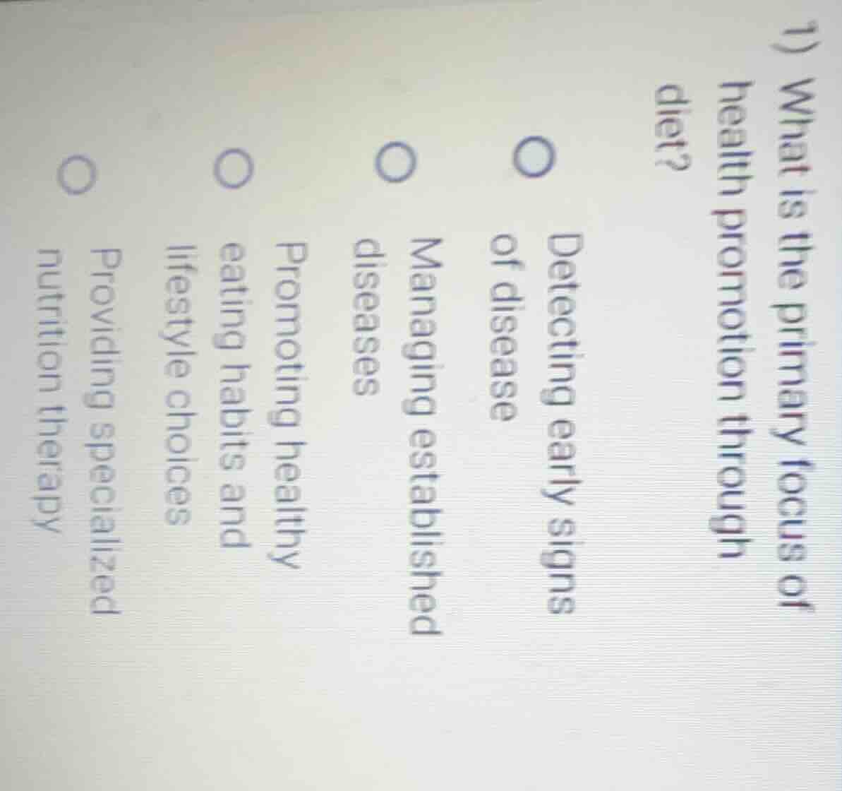 1) what is the primary focus of health promotion through diet? detectin…