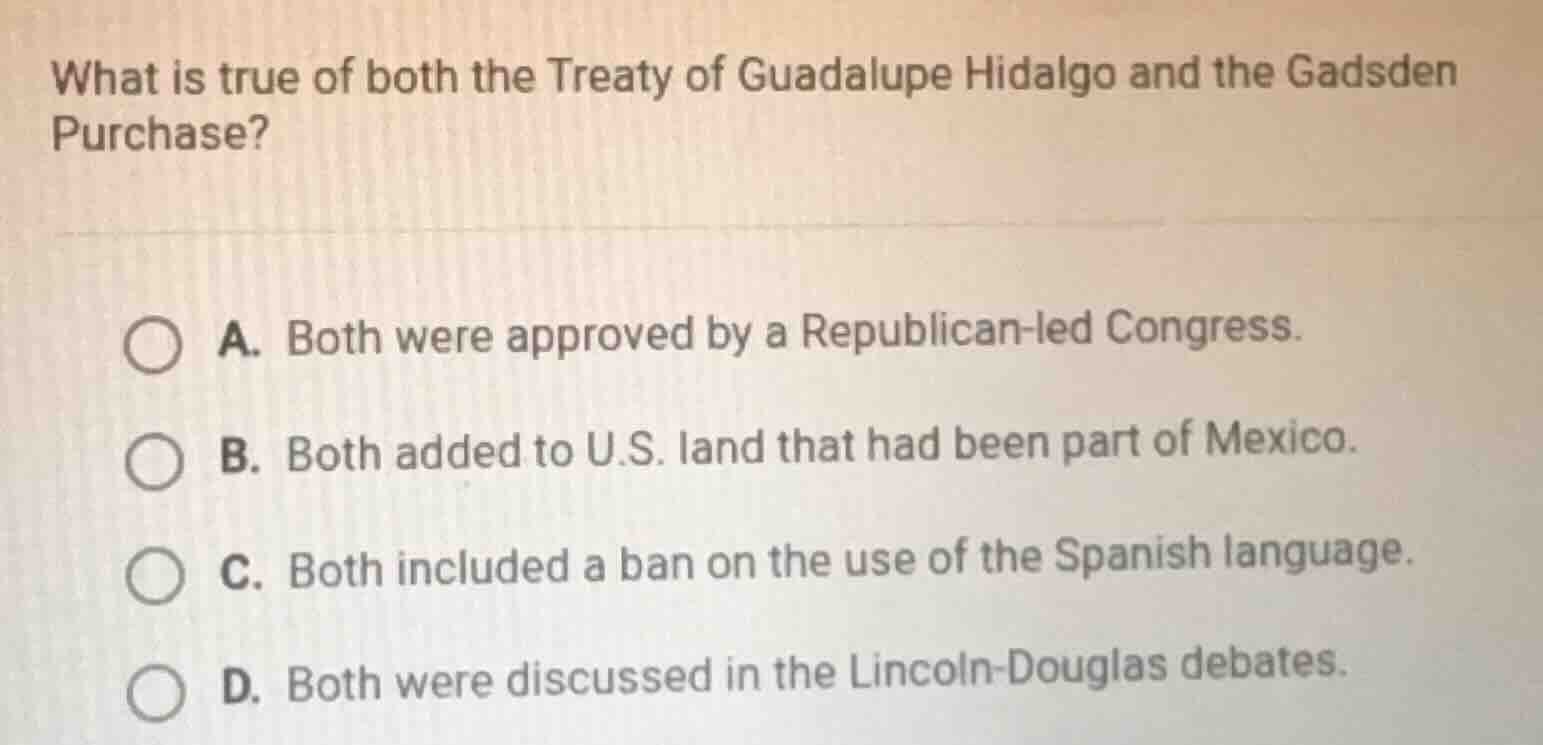 what is true of both the treaty of guadalupe hidalgo and the gadsden pu…