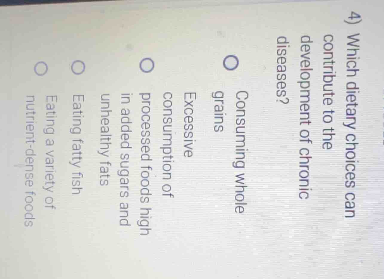 4) which dietary choices can contribute to the development of chronic d…